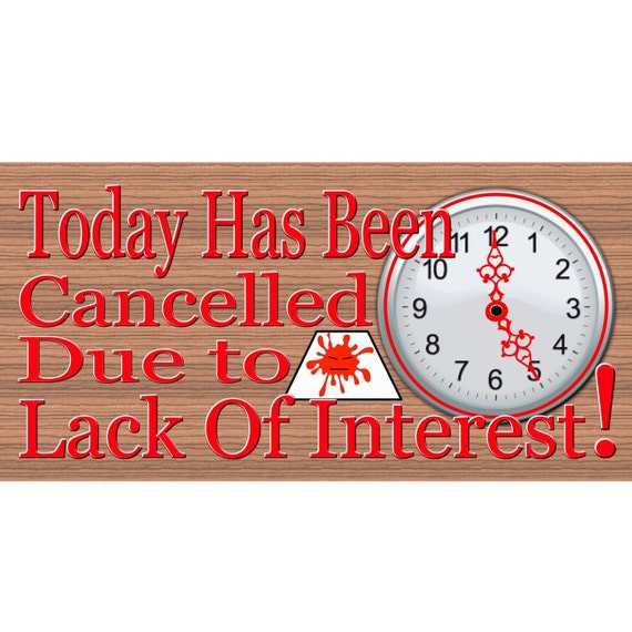 coffee-wood-signs-today-has-been-canceled-due-to-lack-of