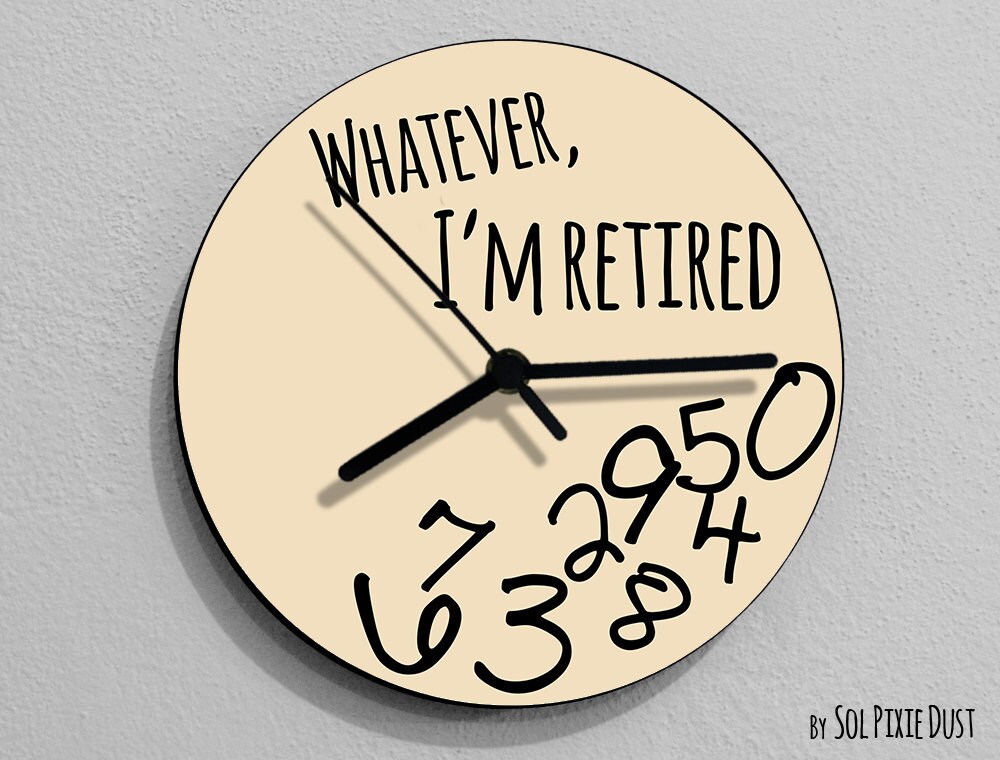 Whatever I'm Retired / Round Beige Wall Clock