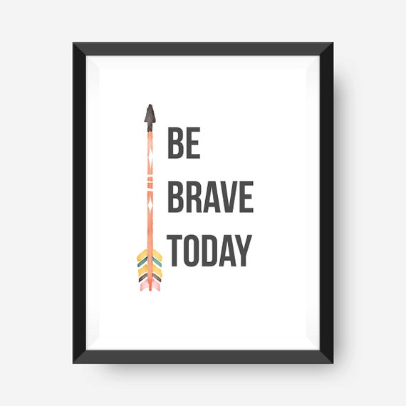 Be Brave Today Instant Download-Be Brave by DomesticCreatives