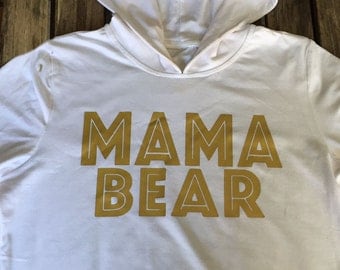 Mama bear. Mama bear hoodie. Mama bear sweatshirt. Mama bear Tshirt. Mama bear shirt. Made by ThinkElite1.