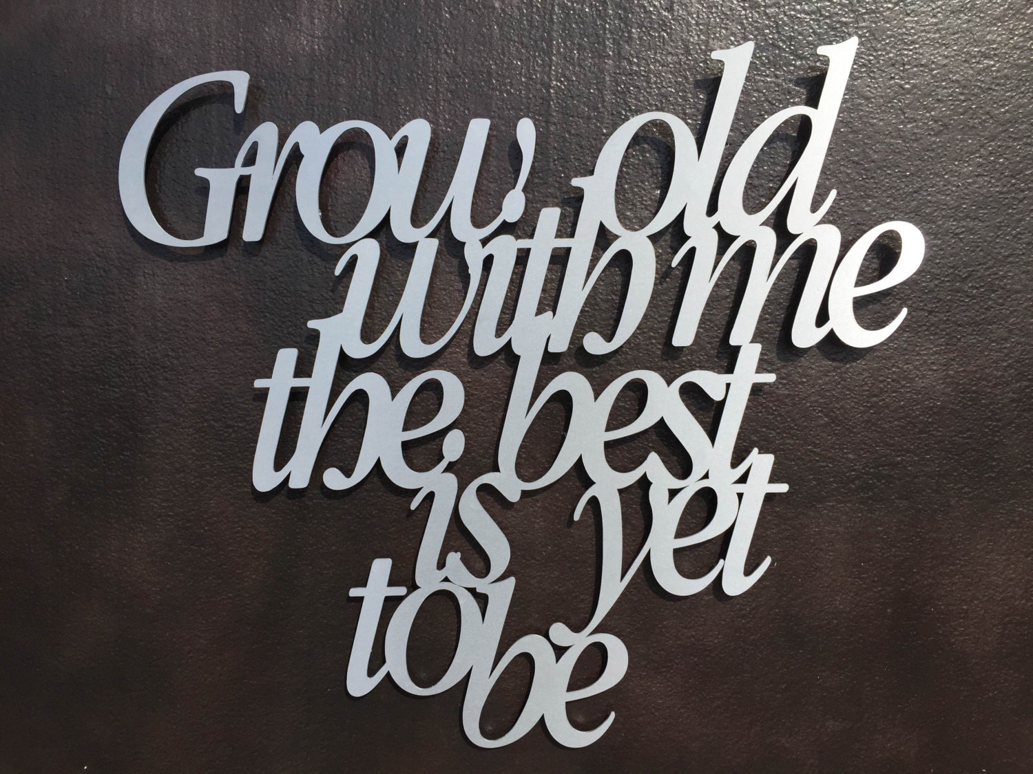 Grow Old With Me Metal Wall Art Metal Art Quote Wall Art