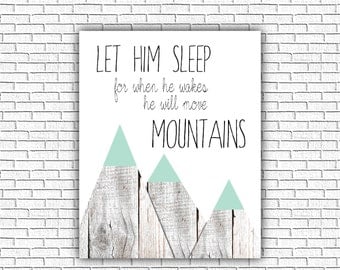 Printable Nursery art, Let him Sleep for when he Wakes, he will move Mountains- Digital, for Baby Boy- JPEG file for 8x10 Print #275