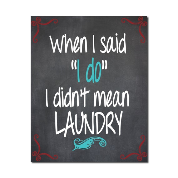 Laundry Room: When I said I do I didn't mean