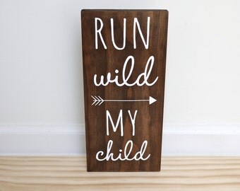 Run Wild My Child Sign, Woodland Nursery Decor, Tribal Nursery, Playroom Sign, Arrow Nursery Decor, Boho Nursery Decor, Boho Baby Shower