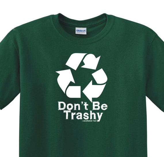 dont be trashy shirt