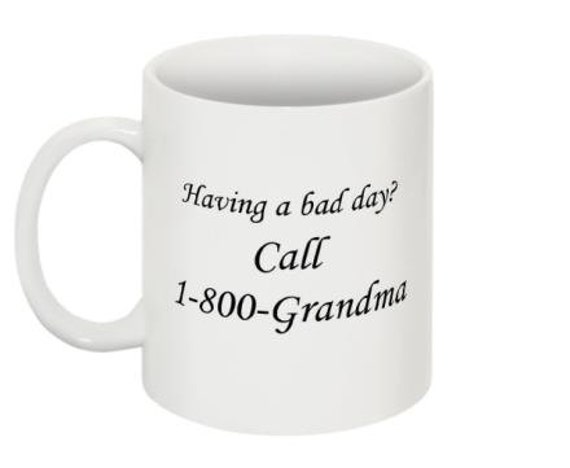 1 800 Grandma Funny Mug Grandma Nana 11 Oz Humor