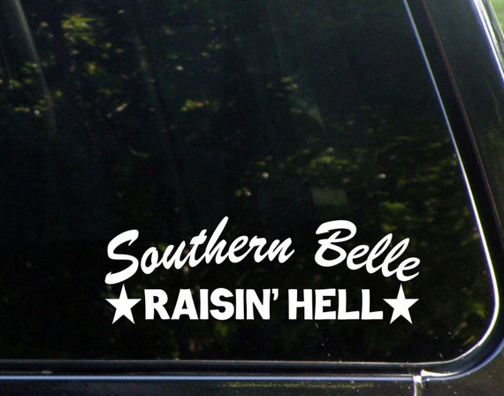 Items similar to Southern Belle Raisin' Hell Custom Vinyl Decal/ Bumper ...