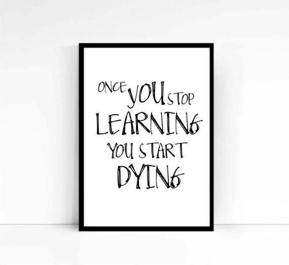 Once You Stop Learning You Start Dying Quote on by mixarthouse