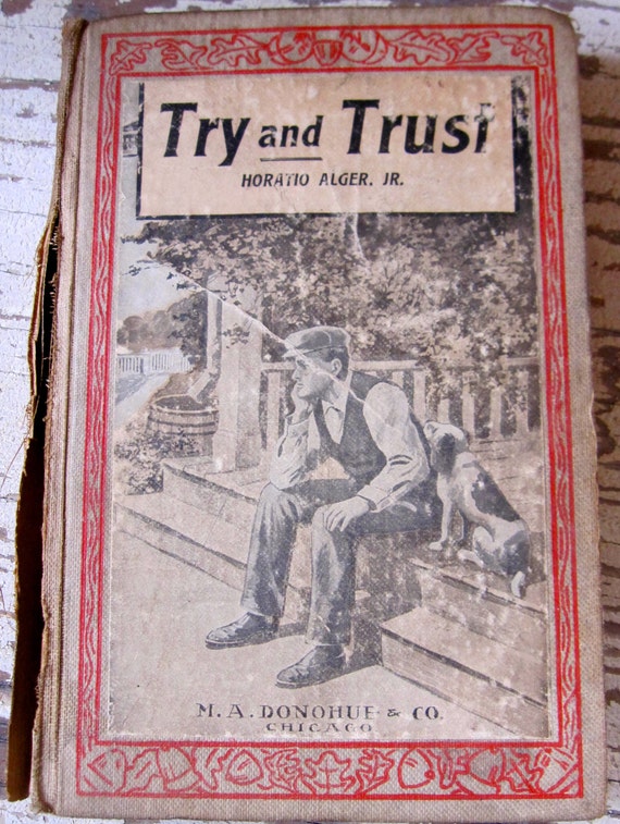 Try And Trust Horatio Alger Jr Alger Book By Junkrescuesquad