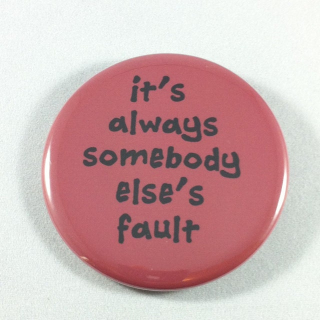 It's always somebody else's fault / 2.25