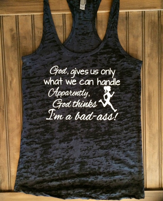 Items similar to God gives us only what we can handle Apparently, God thinks I'm a bad-a**! on Etsy