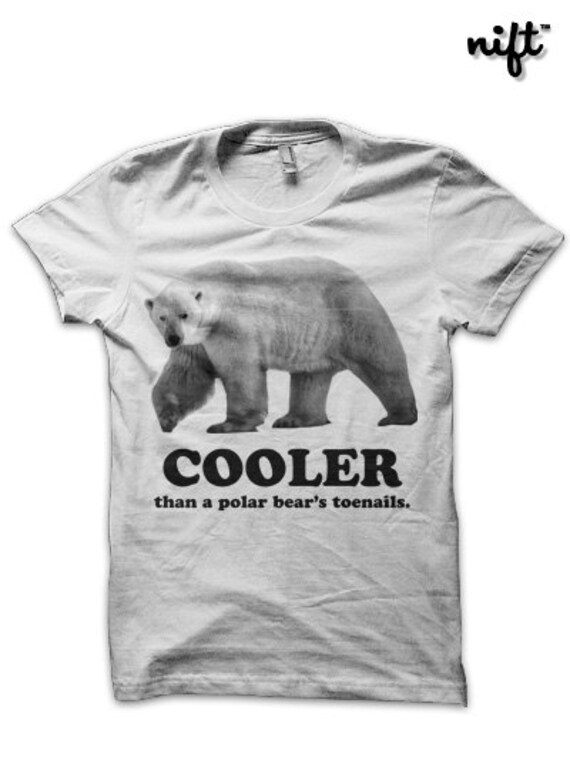cooler than a polar bear's toenails shirt