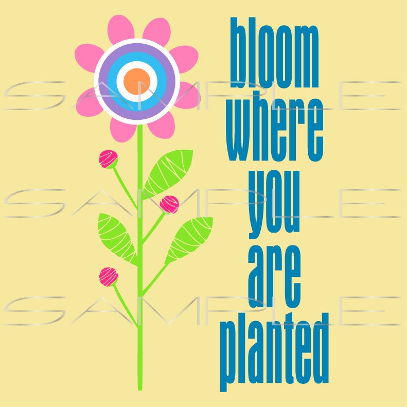 Bloom where you are planted with flower - SVG cut file for Silhouette ...