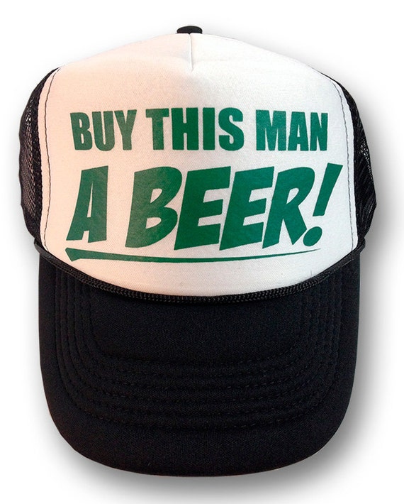 Buy This Man A Beer Trucker Hat Funny Drinking Party Frat Keg