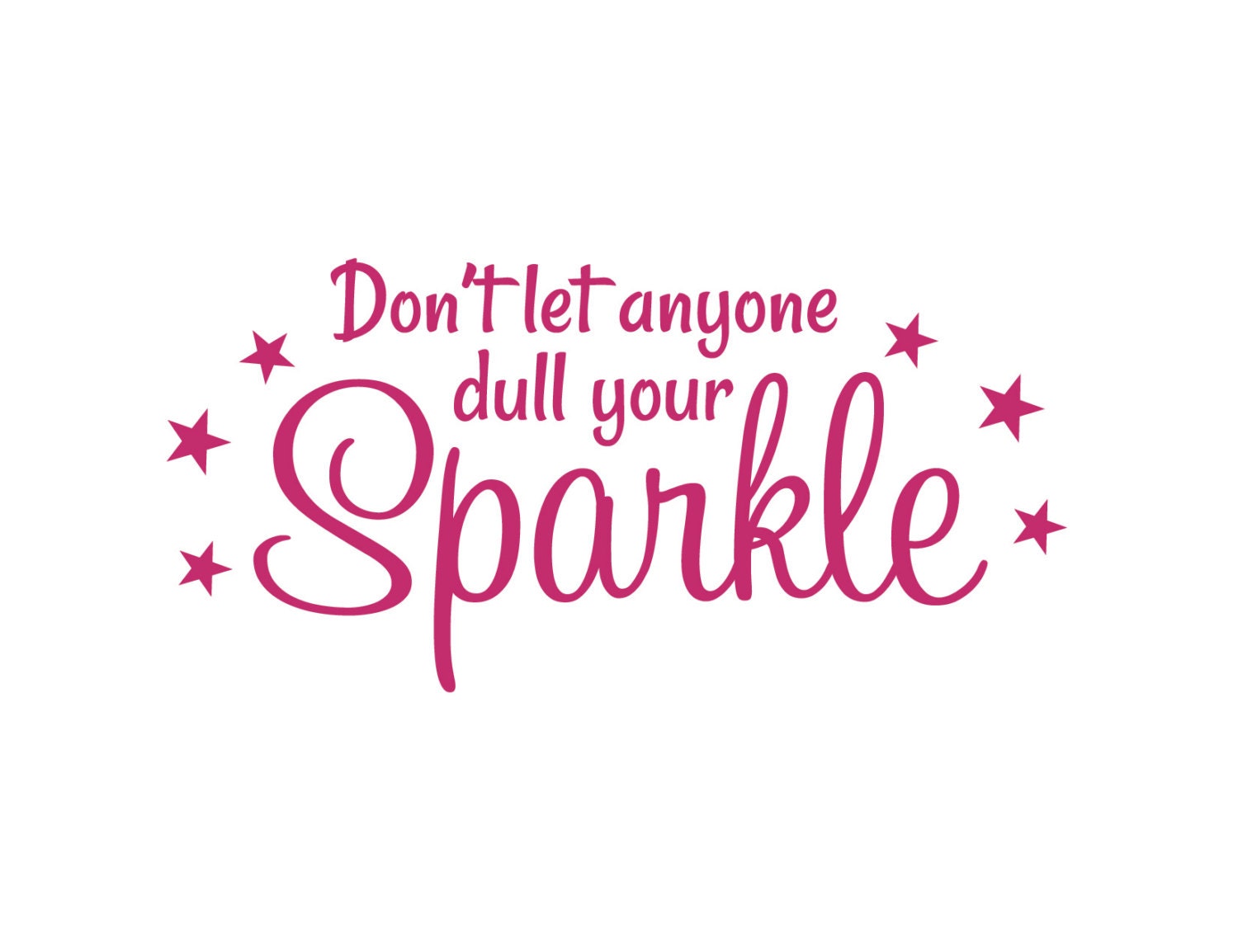 don t let anyone take your sparkle