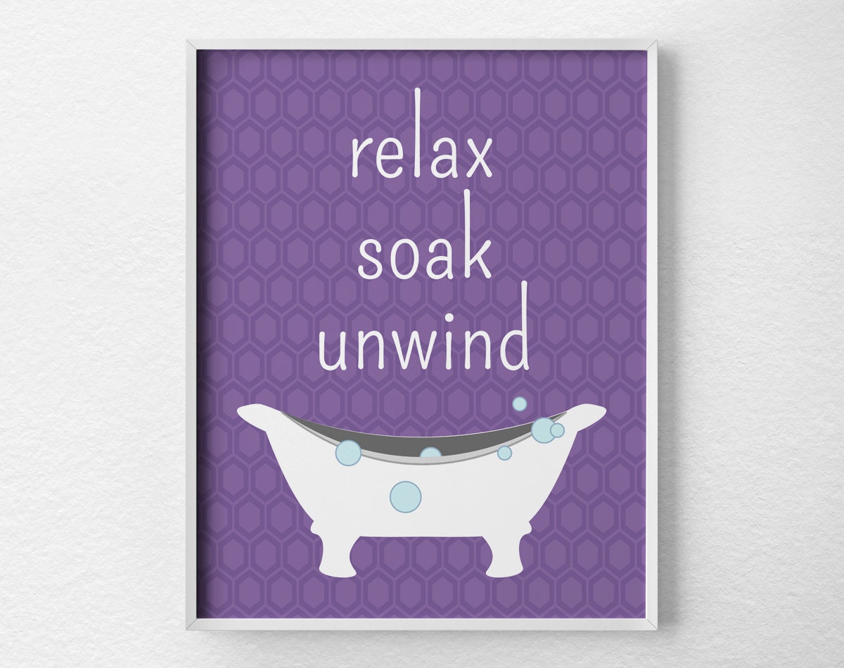 Bathroom Art Relax Soak Unwind Bathroom Print Bathroom