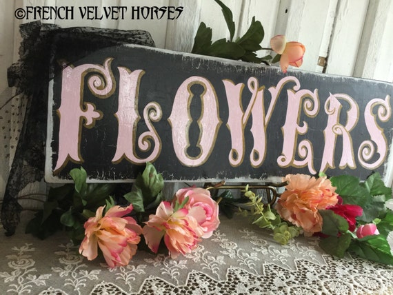 FLOWERS Wood Sign FrenchVelvetHorses Antique Vintage Letters