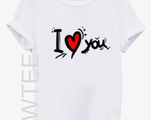 I LOVE YOU Tshirt top tshirt