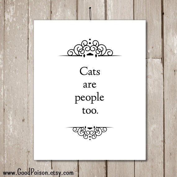 Cute cat quotes Cats are people too. Instant by GoodPoison on Etsy