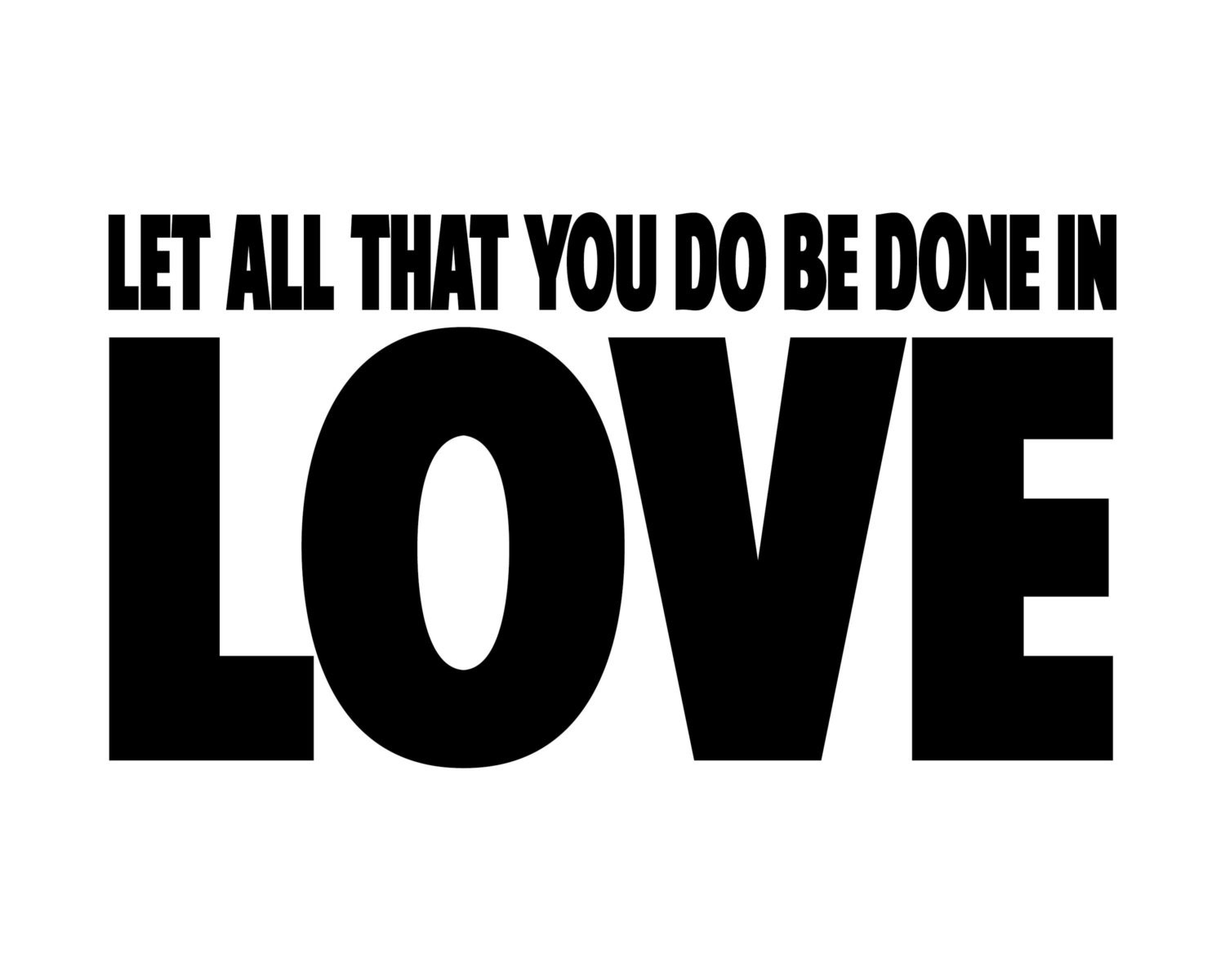 let all that you do be done in love translations