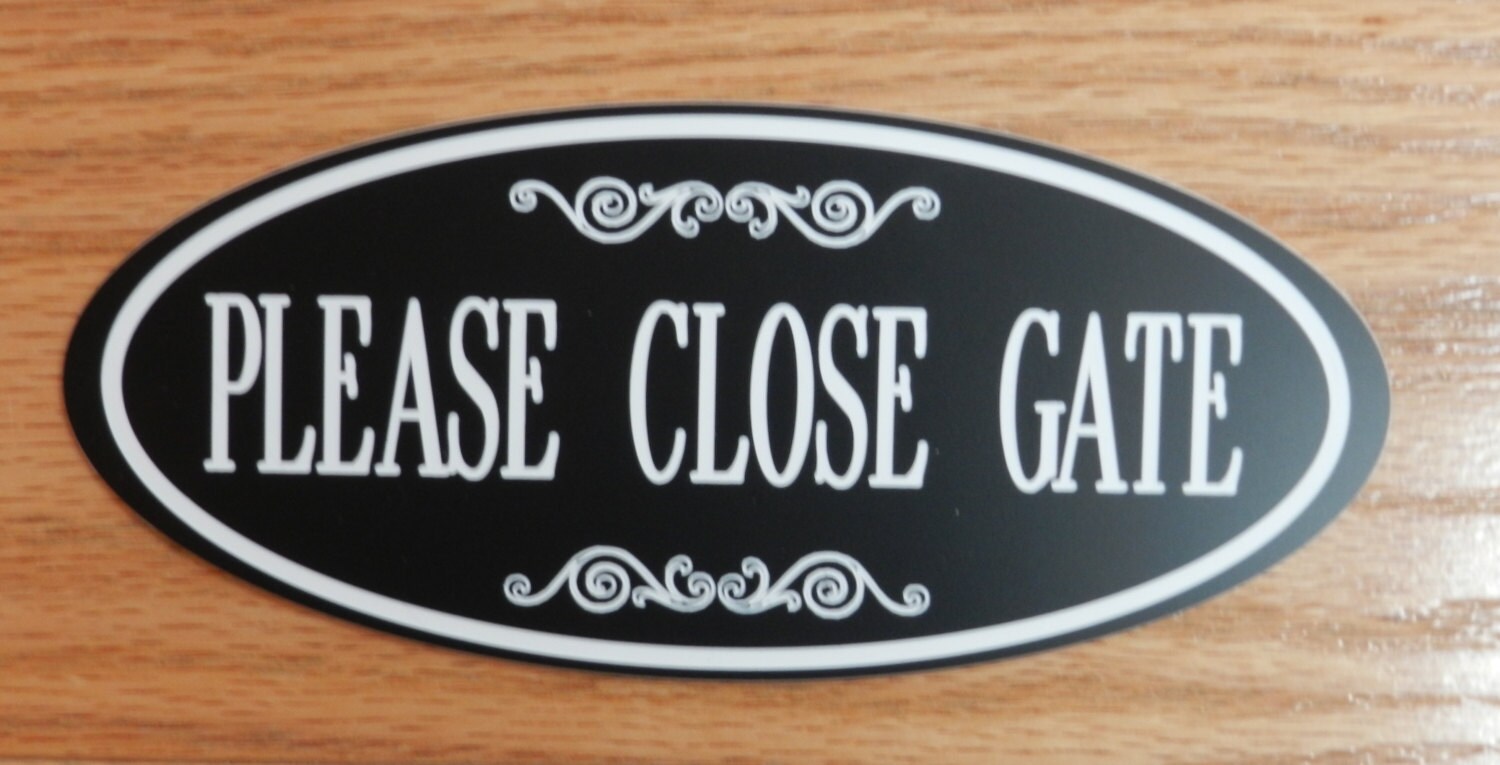 3.75 x 7.75 Please Close Gate Sign / Engraved by EngravedBlessings