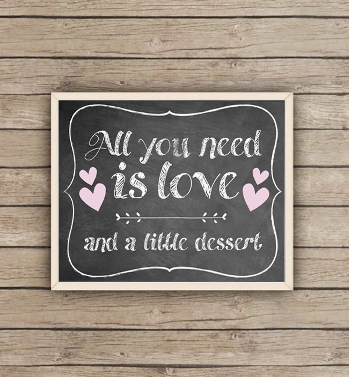 All You Need is LOVE Dessert Table Sign! Instant Download Dessert Table Sign for Sweets and Treats
