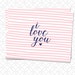 Printable I Love You Stationery: Instant Download as Flat and