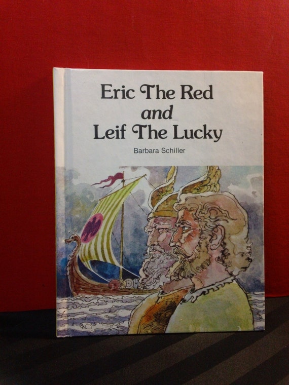Eric the Red and Leif the Lucky by Barbara Schiller and