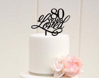 Original 80 Years Loved 80th Birthday Cake Topper