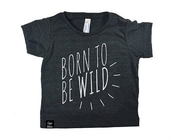 born to be wild tee shirt