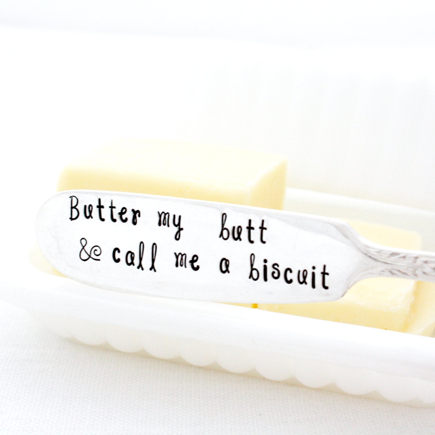 Butter My Butt & Call Me a Biscuit. Hand Stamped Butter