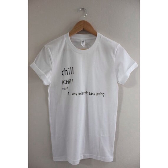 chill-definition-graphic-unisex-tee-by-oliviaroseinc-on-etsy