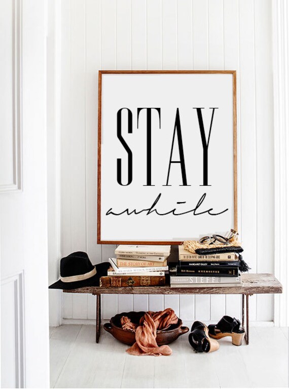 stay-awhile-printable-poster-24x36-70x100-cm-a3-by-visualpixie