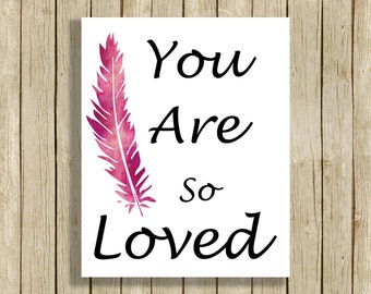 printable wall art You are So Loved pink white nursery feather child quote instant download 8 x 10 inspirational love art print home decor
