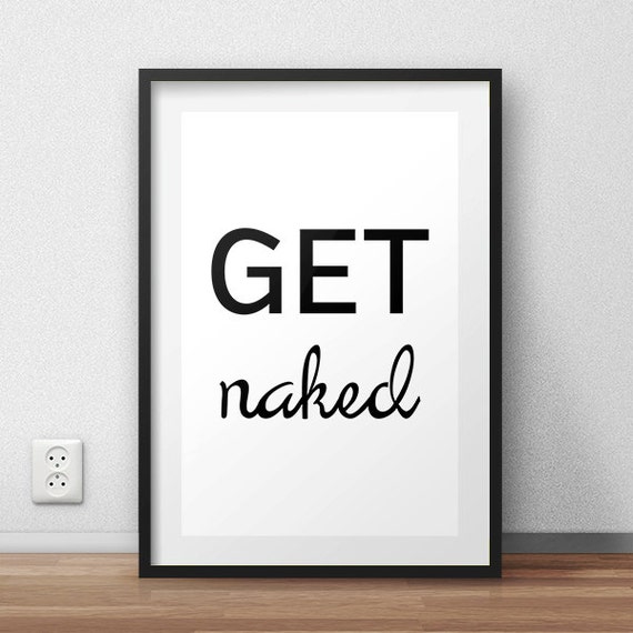 Get Naked Poster Printable Poster Bathroom art Typography