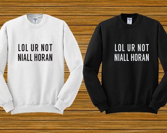 lol ur not niall horan t shirt