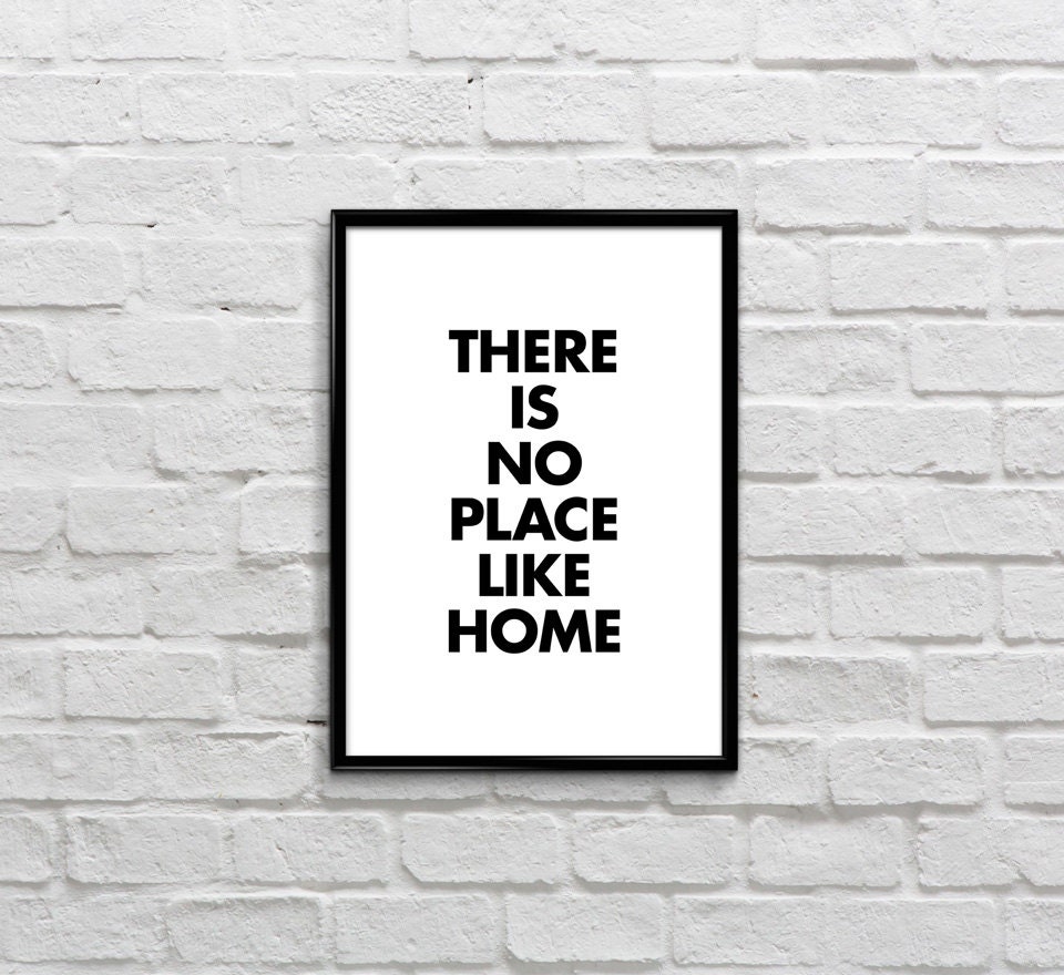 Printable Quote There is No Place Like Home by RadQuoteShop