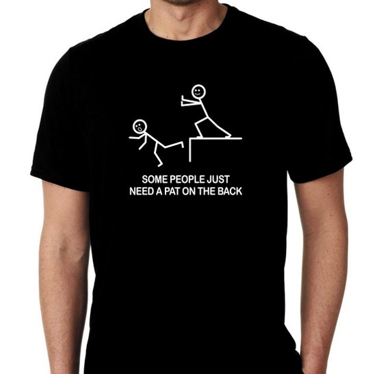 New Some People Just Need A Pat On The Back Humor Custom
