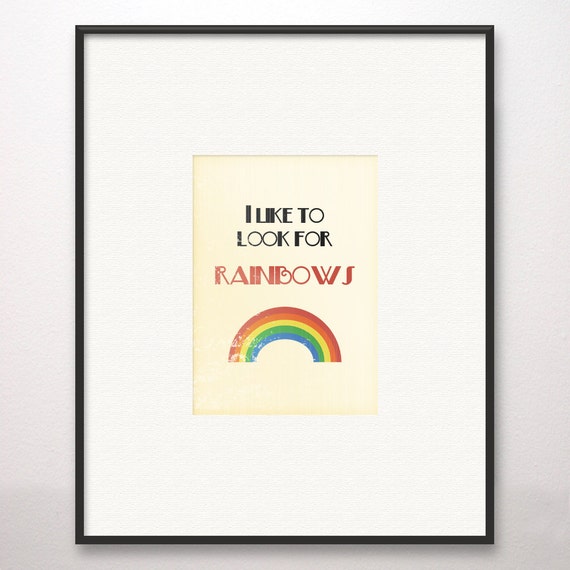 I Like to Look for Rainbows Art Print Choice of Design