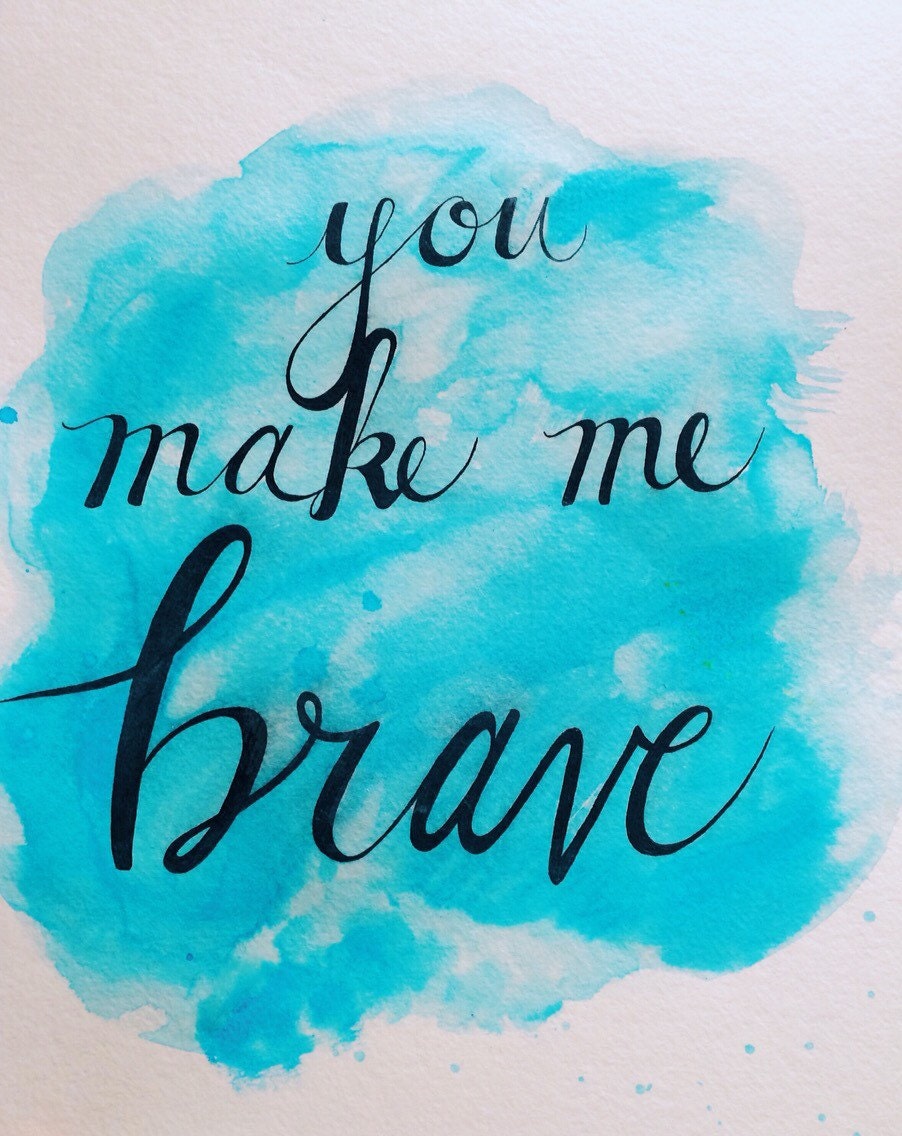 You Make Me Brave Bethel lyric print