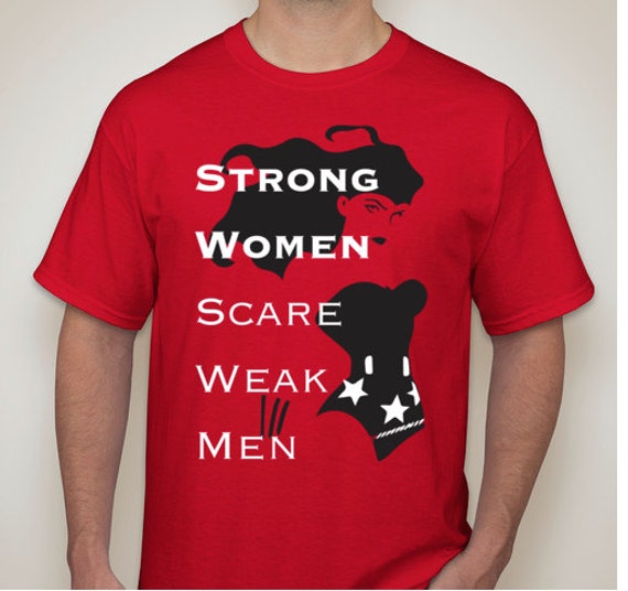 Strong Women Scare Weak Men T-shirt