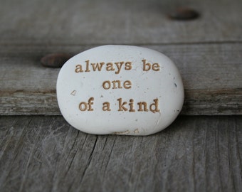 always be one of a kind positive affimation stone, graduation gift under 10