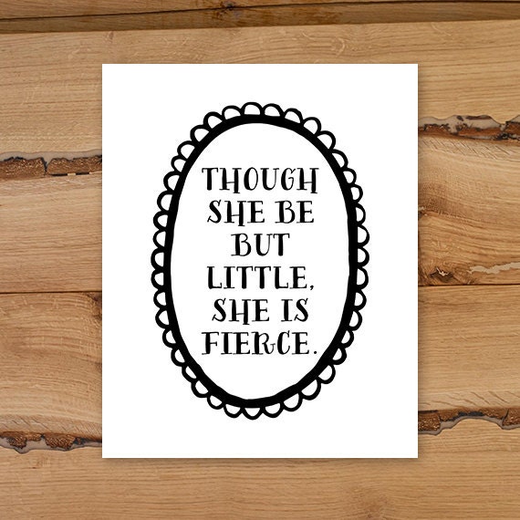 Nursery Art Print Printable 8x10 Shakespeare Though She Be But Little, She is Fierce Nursery Quote Black and White Lace Frame Digital Art