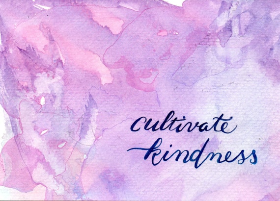 quotes tumblr kindness TheHappyYogi Painting Cultivate Quote by Kindness Watercolor
