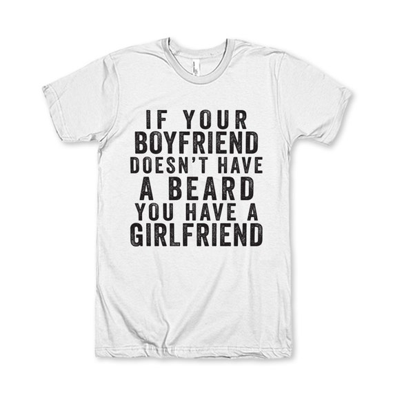 If Your Boyfriend Doesn't Have A Beard You by AwesomeBestFriendsTs