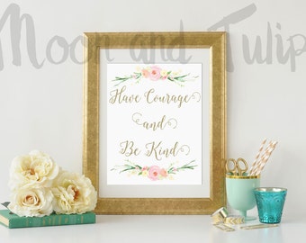 Have courage and be kind cinderella quote sign inspirational