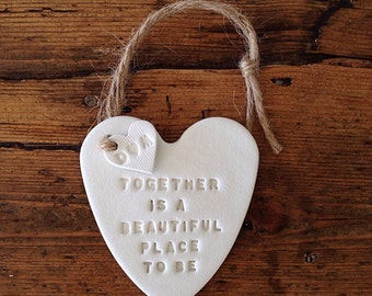 Together is a beautiful place to be: White clay heart & personalised heart tag ~ custom gift for a wedding , wedding anniversary