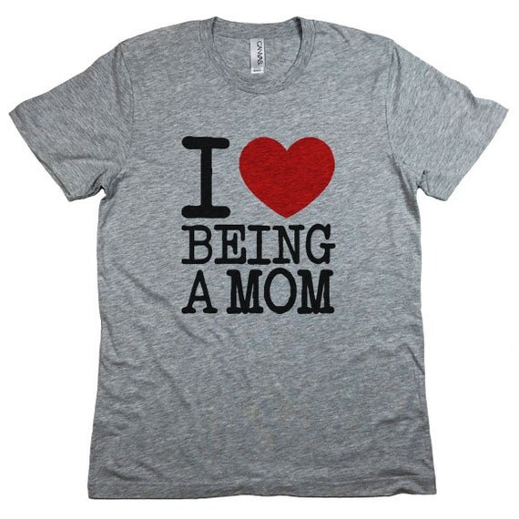 I Love Being A Mom Shirt. Mother's Day Gift for by giftedshirts