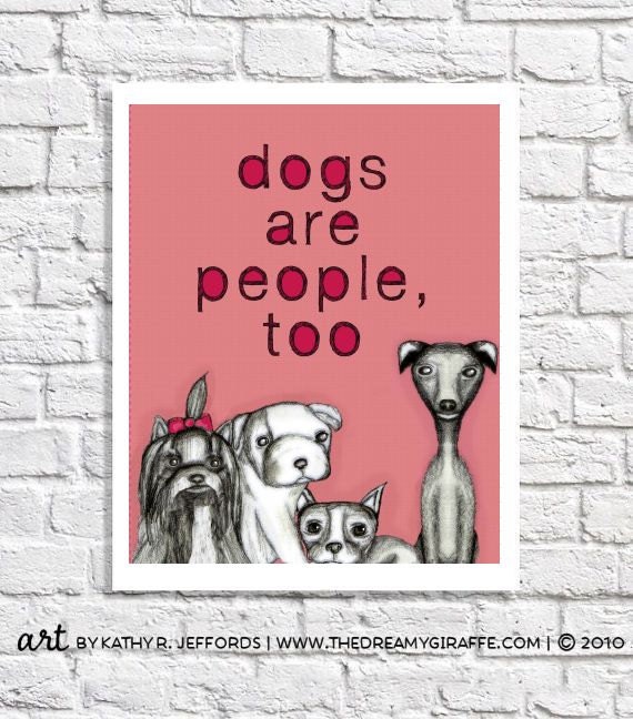 Dog Lover Gift Dog Owner Present Dogs Quote Print Pet Adoption