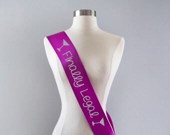 Finally Legal - 21st Birthday Sash Birthday Party Sash Custom Party Sash Personalized Sash - 21st birthday gift